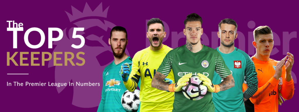 THE TOP FIVE KEEPERS IN THE PREMIER LEAGUE IN NUMBERS